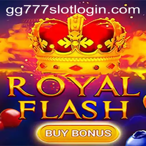 Exploring RoyalFlashBuyBonus with GG777 Slot Login